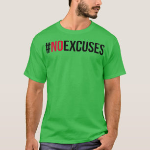 No Excuses Gym Quote T-Shirt