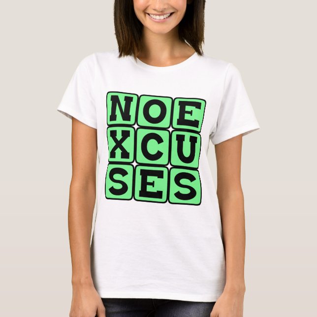 No Excuses, Internet Meme T-Shirt (Front)