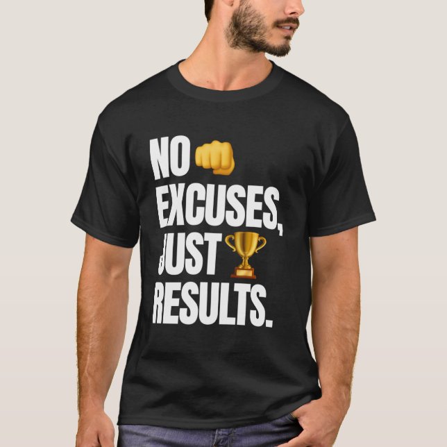 No Excuses Just Results   Gym Motivation T-Shirt (Front)