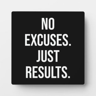 No Excuses, Just Results - Motivational Plaque