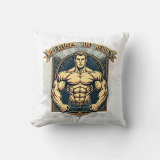 No Excuses Just Results Throw Pillow