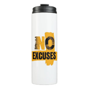 No Excuses. Just Results. Zero Excuses Mode No Exc Thermal Tumbler