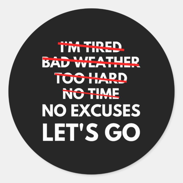 No Excuses Let's Go Gym Workout  Classic Round Sticker (Front)