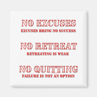 No Excuses. Magnet