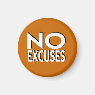 No Excuses motivational slogan Magnet