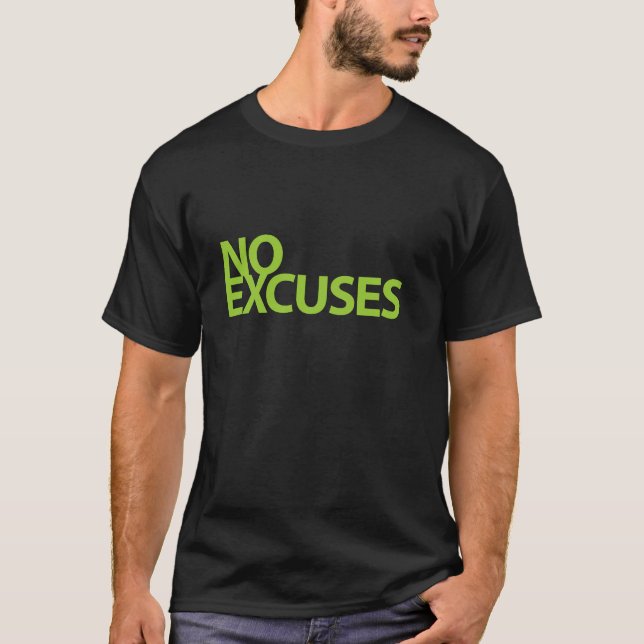 no excuses T-Shirt (Front)