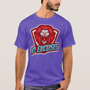 No excuses T-Shirt
