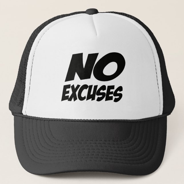 No Excuses! Trucker Hat (Front)
