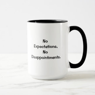 No expectations, No disappointments Mug
