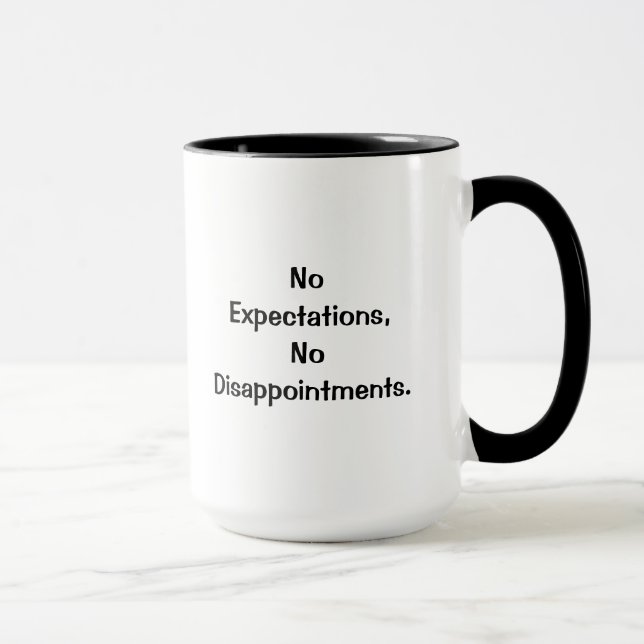 No expectations, No disappointments Mug (Right)