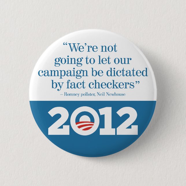 No fact checkers for Romney Obama 2012 2 Inch Round Button (Front)