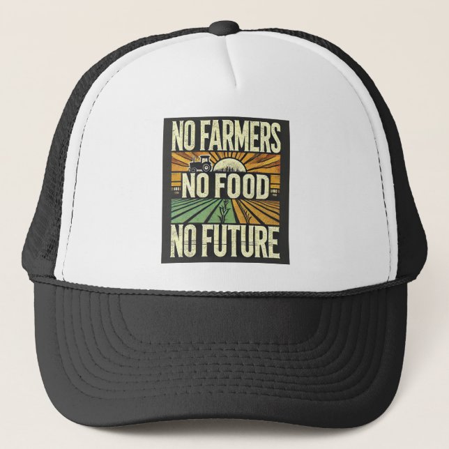 No Farmers No Food No Future Trucker Hat (Front)