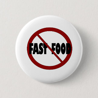 No Fast Food 2 Inch Round Button