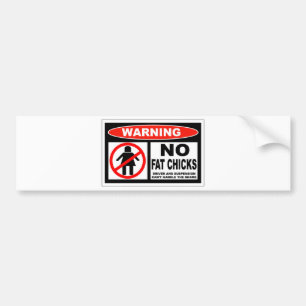 No Fat Chicks Bumper Sticker