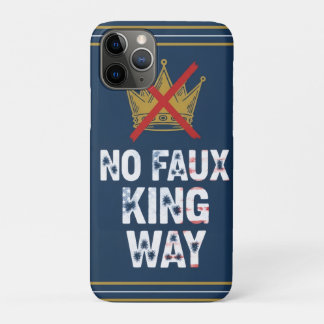 No Faux King Way iPhone 11 Pro Case