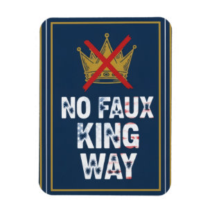 No Faux King Way Magnet