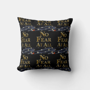 NO FEAR AT ALL THROW PILLOW