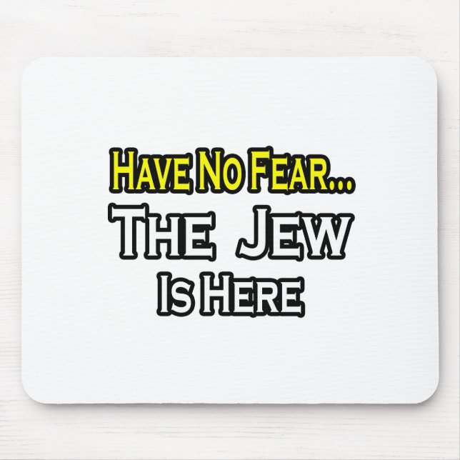 No Fear...Jew Is Here Mouse Pad (Front)