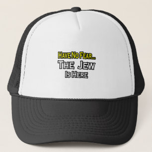 No Fear...Jew Is Here Trucker Hat