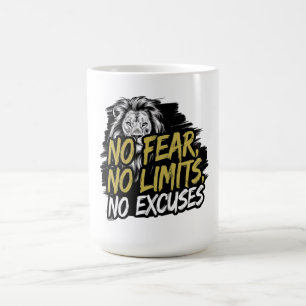 No Fear No Limits No Excuses Coffee Mug
