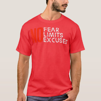 No Fear No Limits No Excuses Inspiration Motivat T-Shirt