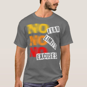 No Fear No Limits No Excuses  Inspirational  Motiv T-Shirt