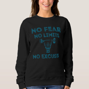 No Fear No Limits No Excuses Motivational Weightli Sweatshirt