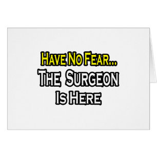 No Fear...Surgeon