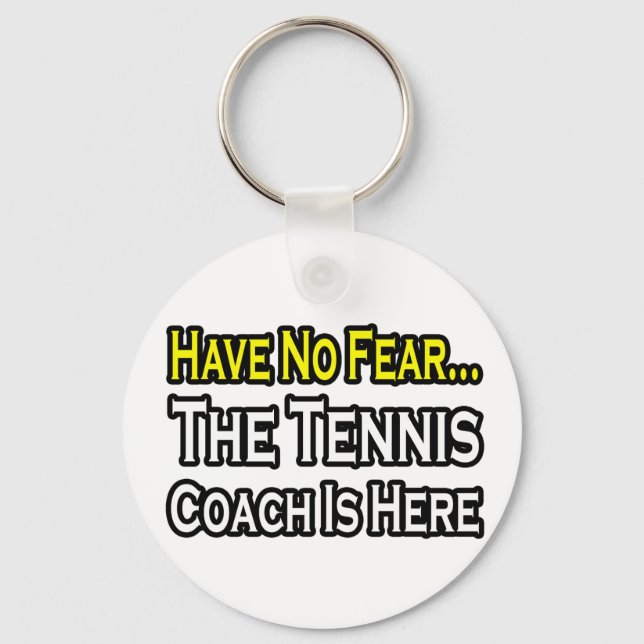 No Fear...Tennis Coach Keychain (Front)