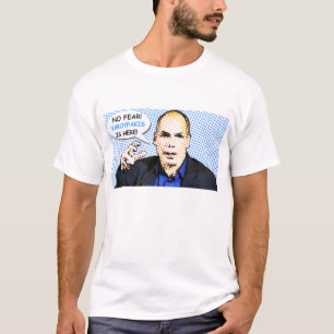 No Fear Varoufakis Is Here! T-Shirt