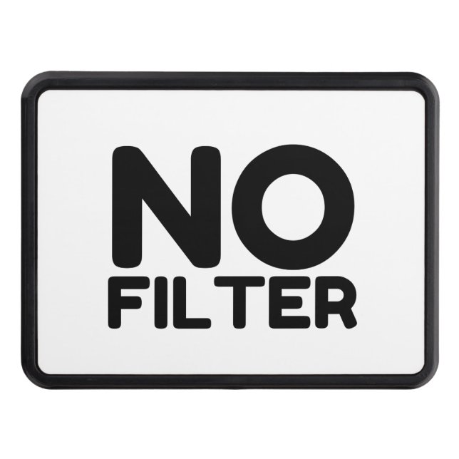 No Filter Funny Quote Trailer Hitch Cover (Front)