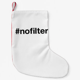 NO FILTER Hashtag Small Christmas Stocking