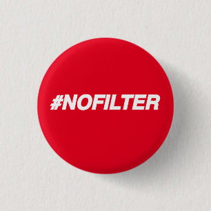 No Filter Hastag 1 Inch Round Button