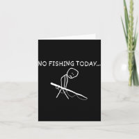 No Fishing Today Sad Stickman Fisherman Fathers Da