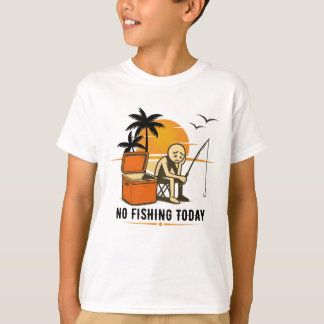 No Fishing Today Sad Stickman Fishing Lovers T-Shirt