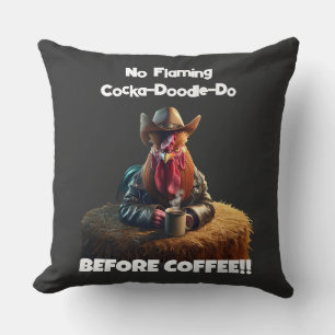 No Flaming Cocka-Doodle-Do Throw Pillow