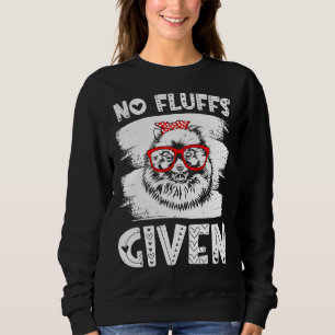 No Fluffs Given Pom Puppies Pomeranian Breeders Sweatshirt