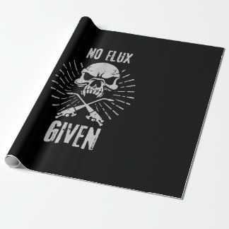 No Flux Given Funny Welding And Welder Wrapping Paper