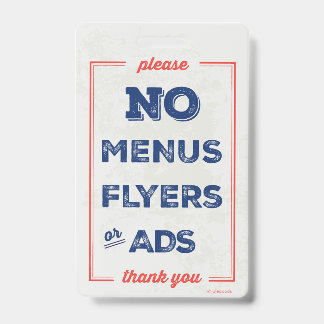 No Flyers, Menus, Ads Sign Badge