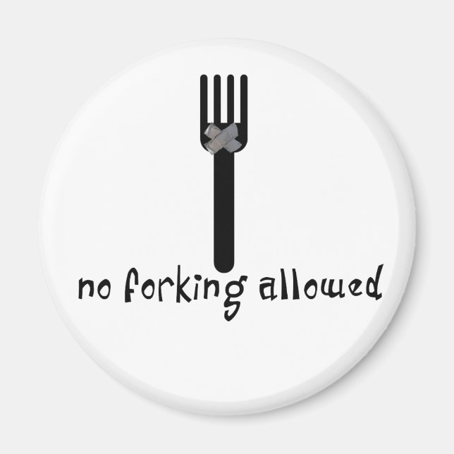 No Forking Allowed Magnet (Front)