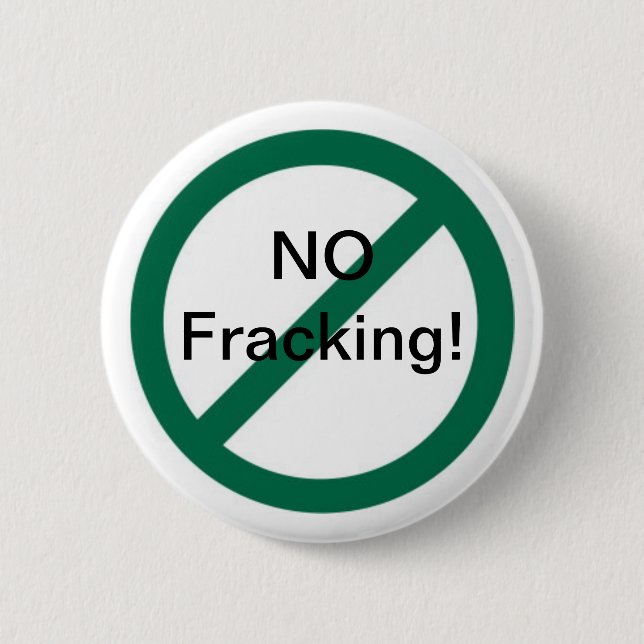 No Fracking 2 Inch Round Button (Front)