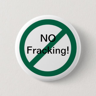 No Fracking 2 Inch Round Button