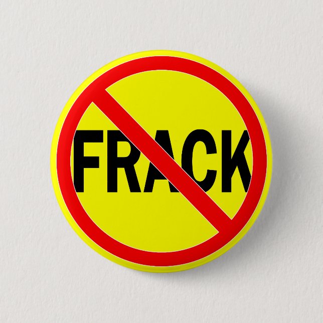 No Fracking 2 Inch Round Button (Front)