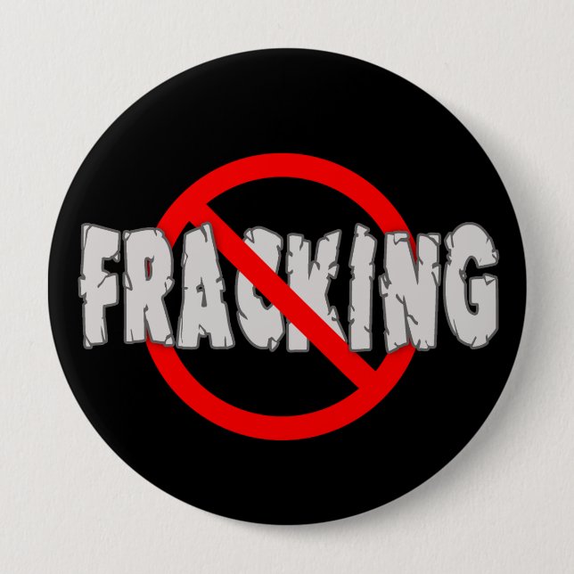 NO FRACKING! End Fracking 4 Inch Round Button (Front)