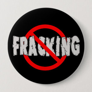 NO FRACKING! End Fracking 4 Inch Round Button