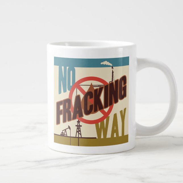 No Fracking Way Large Coffee Mug (Right)