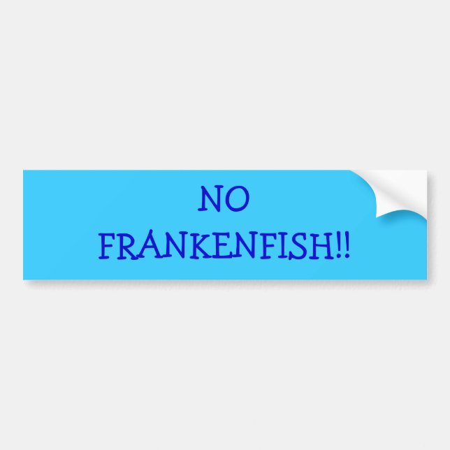 NO FRANKENFISH!! BUMPER STICKER (Front)