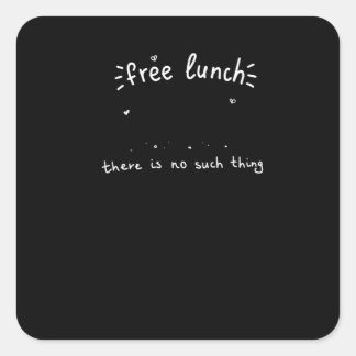 No Free Lunch Economics Square Sticker