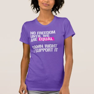 No Freedom until we are equal T-Shirt