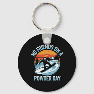 No Friends On Powder Day Snowboarding Winter Snowb Keychain